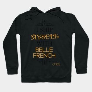 I ship myself with Belle French Hoodie